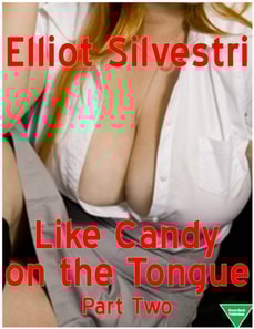Like Candy on the Tongue (Part Two)