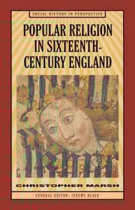 Popular Religion in Sixteenth-Century England