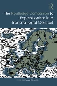 Routledge Companion to Expressionism in a Transnational Context