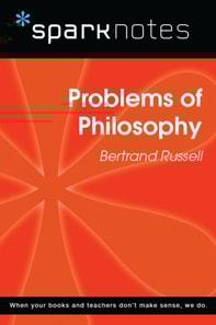 Problems of Philosophy (SparkNotes Philosophy Guide)