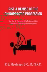Rise & Demise of the Chiropractic Profession