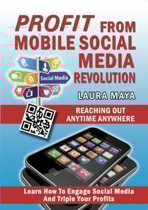 Profit from Mobile Social Media Revolution: Learn how to Engage Social Media and Triple Your Profits