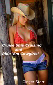 Cruise Ship Cruising and Ride 'Em, Cowgirls!
