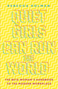 Quiet Girls Can Run the World