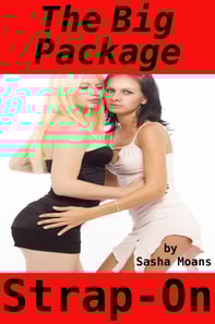 Big Package, Strap-On (Lesbian Erotica)