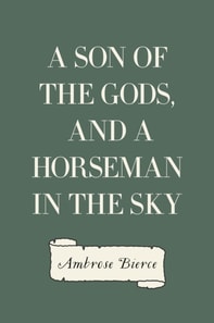 Son of the Gods, and A Horseman in the Sky