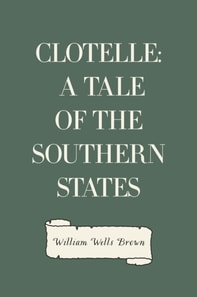 Clotelle: A Tale of the Southern States