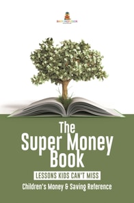 Super Money Book : Finance 101 Lessons Kids Can't Miss | Children's Money & Saving Reference