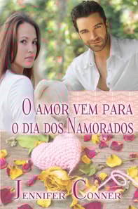 O amor vem para o dia dos Namorados