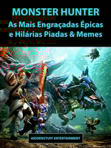 Monster Hunter As Mais Engraçadas Épicas e Hilárias Piadas & Memes