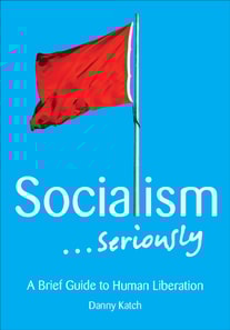 Socialism . . . Seriously