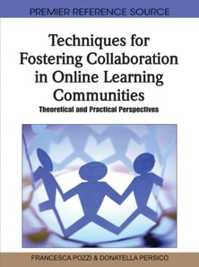 Techniques for Fostering Collaboration in Online Learning Communities: Theoretical and Practical Perspectives