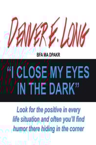 I Close My Eyes in the Dark