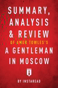 Summary, Analysis & Review of Amor Towles's A Gentleman in Moscow