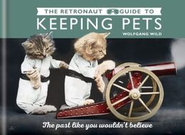 Retronaut Guide to Keeping Pets