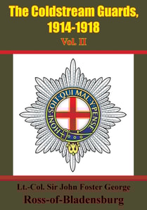 Coldstream Guards, 1914-1918 Vol. II [Illustrated Edition]
