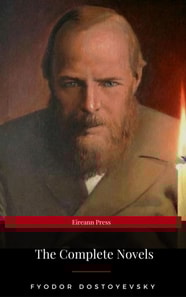 Fyodor Dostoyevsky: The Complete Novels (Eireann Press)