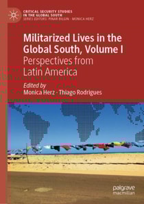 Militarized Lives in the Global South, Volume I