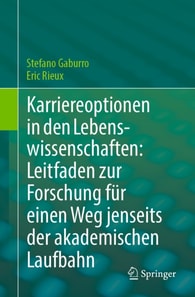 Karriereoptionen in den Lebenswissenschaften: Leitfaden zur Forschung für einen Weg jenseits der akademischen Laufbahn