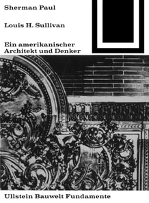 Lewis H. Sullivan, ein amerikanischer Architekt und Denker
