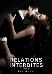 Relations Interdites. Tome 25