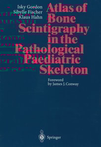 Atlas of Bone Scintigraphy in the Pathological Paediatric Skeleton
