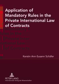 Application of Mandatory Rules in the Private International Law of Contracts : A Critical Analysis of Approaches in Selected Continental and Common Law Jurisdictions, with a View to the Development of