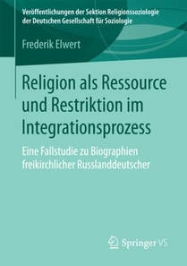 Religion als Ressource und Restriktion im Integrationsprozess