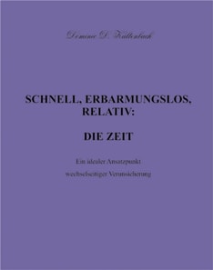 SCHNELL, ERBARMUNGSLOS, RELATIV: DIE ZEIT