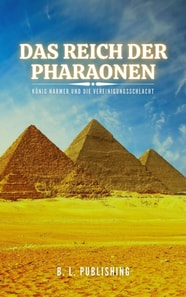 Das Reich der Pharaonen | Konig Narmer und die Vereinigungsschlacht