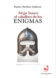 Jorge Isaacs. El caballero de los enigmas