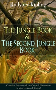 Jungle Book & The Second Jungle Book (Complete Edition with the Original Illustrations by John Lockwood Kipling)