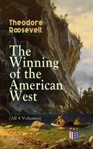 Winning of the American West (All 4 Volumes)