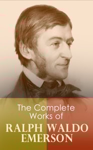 Complete Works of Ralph Waldo Emerson