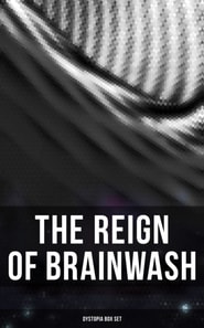 Reign of Brainwash: Dystopia Box Set