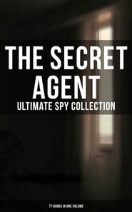 Secret Agent: Ultimate Spy Collection (77 Books in One Volume)