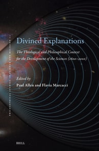 Divined Explanations. The Theological and Philosophical Context for the Development of the Sciences (1600-2000)