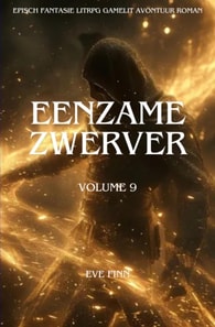Eenzame Zwerver:Een Episch Fantasie LitRPG GameLit Avontuur Roman(Volume 9)
