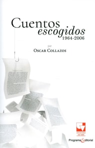 Cuentos escogidos 1964-2006 por Oscar Collazos
