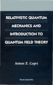 Relativistic Quantum Mechanics And Introduction To Quantum Field Theory