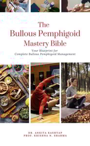 Bullous Pemphigoid Mastery Bible: Your Blueprint for Complete Bullous Pemphigoid Management