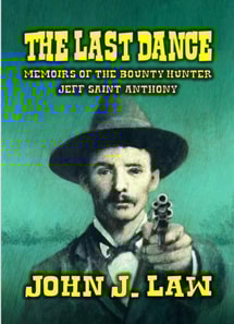 Last Dance - Memoirs of the Bounty Hunter Jeff Saint Anthony