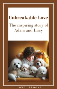 &quote;Unbreakable Love: The Inspiring Story of Adam and Lucy&quote;