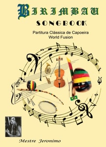 Birimbau Songbook Partitura Classica de Capoeira World Fusion