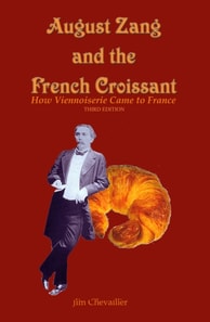August Zang and the French Croissant (Third Edition)