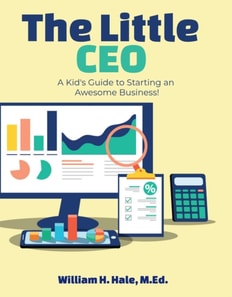 Little CEO: A Kid's Guide to Starting an Awesome Business