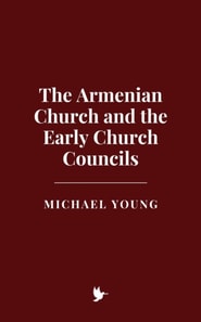 Armenian Church and the Early Church Councils