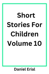 Short Stories For Children Volume 10