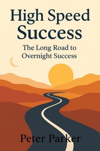 High Speed Success The Long Road to Overnight Success