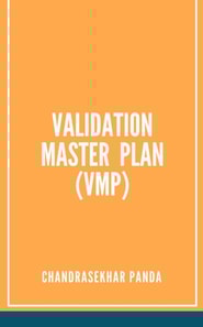 Validation Master Plan (VMP) in Pharmaceutical Industry